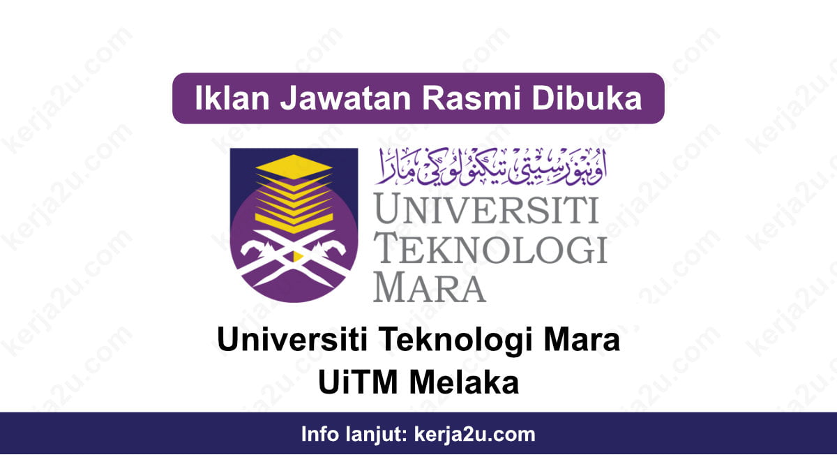 Kerja-Kosong Universiti Teknologi MARA UiTM Melaka