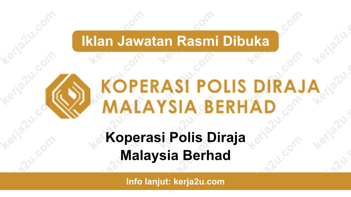 Kerja Kosong Koperasi Polis Diraja Malaysia Berhad